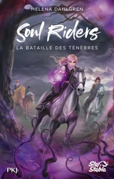 Soul riders. Vol. 3. La bataille des ténèbres - Helena Dahlgren
