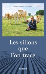 Les sillons que l'on trace - Anne-Cécile Suzanne