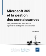 Microsoft 365 et la gestion des connaissances : tirer parti des outils pour stocker, organiser et partager les connaissances - Gilles Balmisse