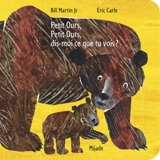 Petit Ours, Petit Ours, dis-moi ce que tu vois ? - Bill Martin