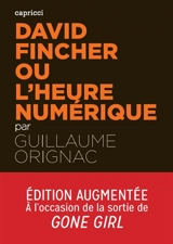 David Fincher ou L'heure numérique - Guillaume Orignac