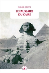Le faussaire du Caire - Olivier Griette