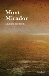 Mont Mirador - Beaudoin, Myriam