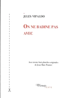On ne badine pas avec ou La deuxième année d'ari'thmétique-d'aride métrique : manuel à l'usage des primaires, des pouëtes et des pitres - Jules Vipaldo