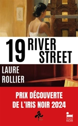 19, River Street : thriller - Laure Rollier