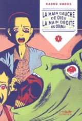 La main gauche de Dieu, la main droite du diable. Vol. 1 - Kazuo Umezu