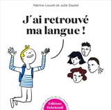 J'ai retrouvé ma langue - Fabrice Louvet