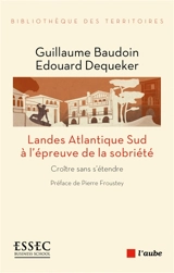 Landes Atlantique Sud à l'épreuve de la sobriété : croître sans s'étendre - Guillaume Baudoin