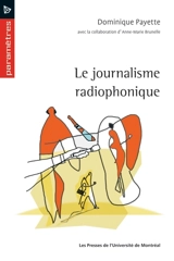 Le journalisme radiophonique - Dominique Payette