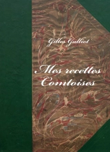Mes recettes comtoises - Gilles Galliot