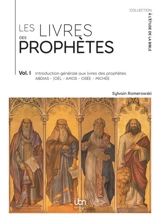 Les livres des prophètes. Vol. 1. Introduction générale aux livres des prophètes Abdias, Joel, Amos, Osée, Michée - Sylvain Romerowski