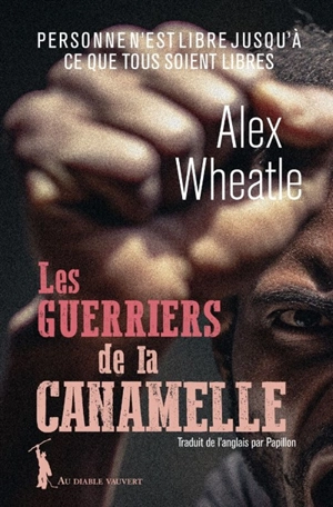 Les guerriers de la canamelle - Alex Wheatle