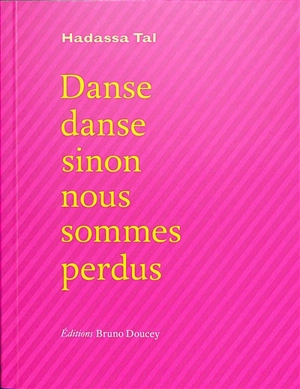 Danse danse sinon nous sommes perdus - Hadassa Tal