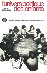 L'Univers politique des enfants - Annick Percheron