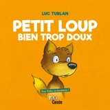 Petit loup bien trop doux - Luc Turlan