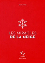 Les miracles de la neige - Denis Pivot