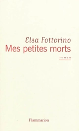 Mes petites morts - Elsa Fottorino