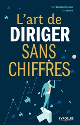 L'art de diriger sans chiffres - Filip Vandendriessche