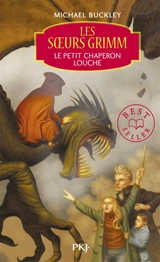 Les soeurs Grimm. Vol. 3. Le petit chaperon louche - Michael Buckley