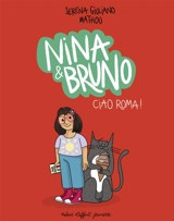 Nina & Bruno. Ciao Roma ! - Serena Giuliano