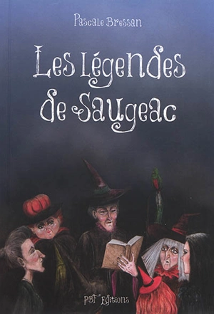 Les légendes de Saugeac - Pascale Bressan