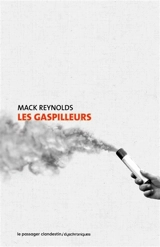 Les gaspilleurs - Mack Reynolds