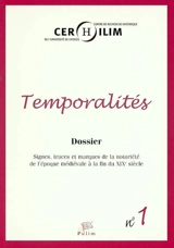 Temporalités, n° 1. Signes, traces et marques de la notoriété de l'époque médiévale à la fin du XIXe siècle