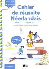 Cahier de réussite néerlandais : en route vers la 1re secondaire : conforme aux programmes belges - Frances Van Ooteghem