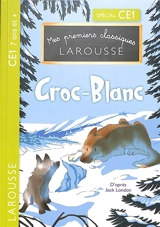Croc-Blanc : spécial CE1, 7 ans et + - Anna Culleton