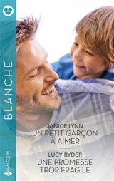 Un petit garçon à aimer. Une promesse si difficile à tenir - Janice Lynn
