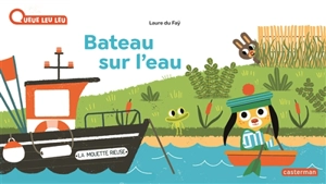 Bateau sur l'eau - Laure Du Faÿ