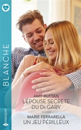 L'épouse secrète du Dr Gary. Un jeu périlleux - Marie Ferrarella