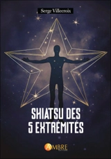 Shiatsu des 5 extrémités - Serge Villecroix