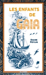 Les enfants de Gaïa - Diane Peylin