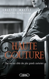 Haute couture : une vie aux côtés des plus grands couturiers - Colette Maciet