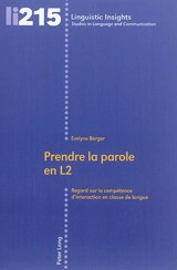 Prendre la parole en L2 : regard sur la compétence d'interaction en classe de langue - Evelyne Berger