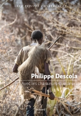 Avec les chasseurs-cueilleurs - Philippe Descola