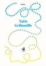 Tatie gribouille - Jean-Marc Mathis