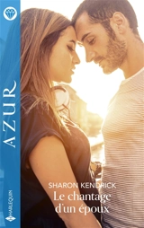 Le chantage d'un époux - Sharon Kendrick