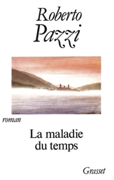 La maladie du temps - Roberto Pazzi