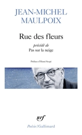 Rue des fleurs. Pas sur la neige - Jean-Michel Maulpoix
