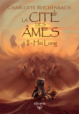 La Cité des Ames : 2 : Hei long - Charlotte Reichenbach