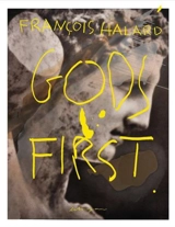François Halard Gods First - François Halard