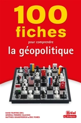 100 fiches pour comprendre la géopolitique - Frédéric Blachon