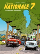 C'était la nationale 7 : la route bleue, la route nationale 6 - Thierry Dubois