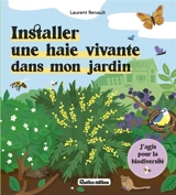 Installer une haie vivante dans mon jardin - Laurent Renault