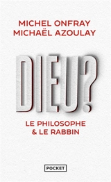 Dieu ? : le philosophe & le rabbin - Michel Onfray