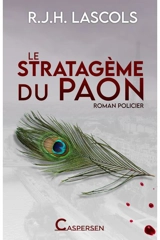 Le stratagème du paon : roman policier - R.J.H. Lascols