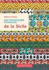 Dictionnaire insolite de la Sicile - Régine Cavallaro