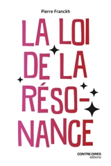 La loi de la résonance - Pierre Franckh